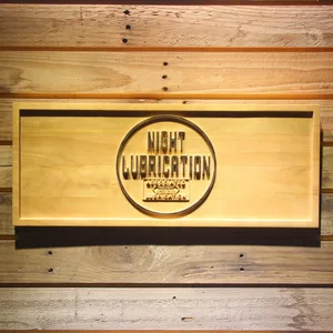 Night Lubrication Wood Sign